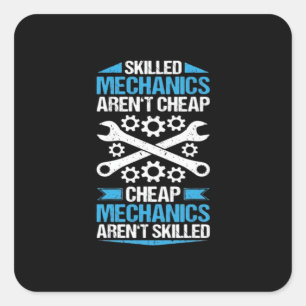 Skilled Labour Isn’t Cheap - Mechanic Mechanist Me Square Sticker