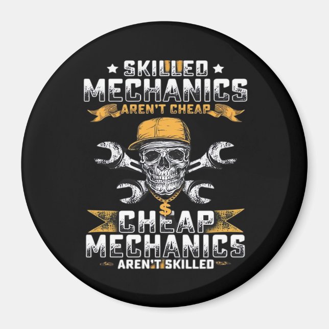 Skilled Mechanics Aren’t Cheap Essential Magnet (Front)