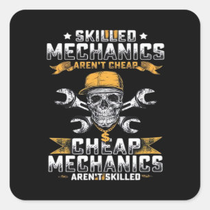 Skilled Mechanics Aren’t Cheap Essential Square Sticker