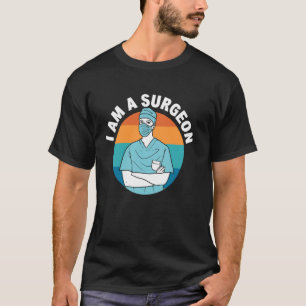 Skilled Medical Health I Am a Surgeon T-Shirt