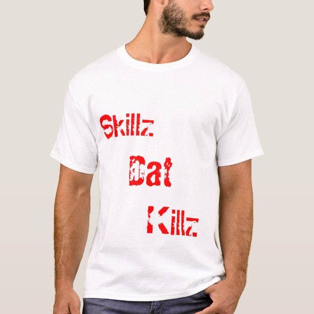 Skillz, Dat, Killz TKD T-Shirt (Front)