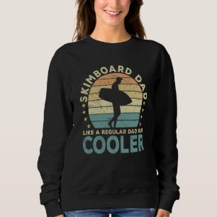 Skimboard Dad Skimboarder Skimboarding Sweatshirt