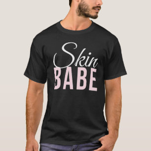 Skin Babe Skin Skin Aesthetician Skincare T-Shirt
