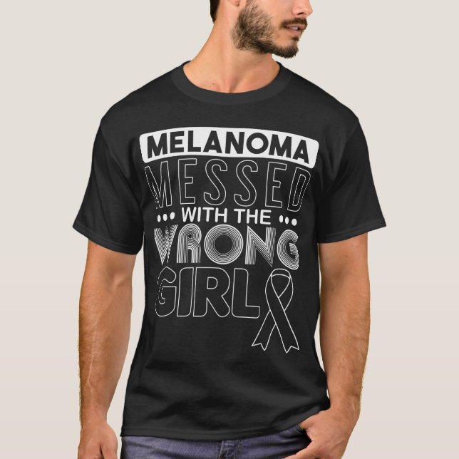Skin Cancer Melanoma Messed With The Wrong Girl T-Shirt (Front)