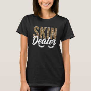 Skin Dealer Leopard Skin Aesthetician Skin Skinca T-Shirt