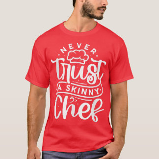 Skinny Chef Gift for Fat Man Chef Cooking  T-Shirt