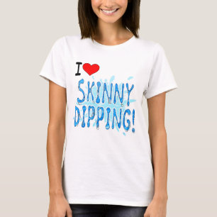 Skinny Dipping, I Love Skinny Dipping T-Shirt
