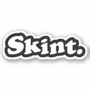 Skint.