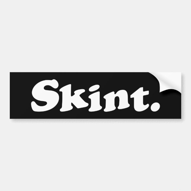 Skint. Bumper Sticker (Front)