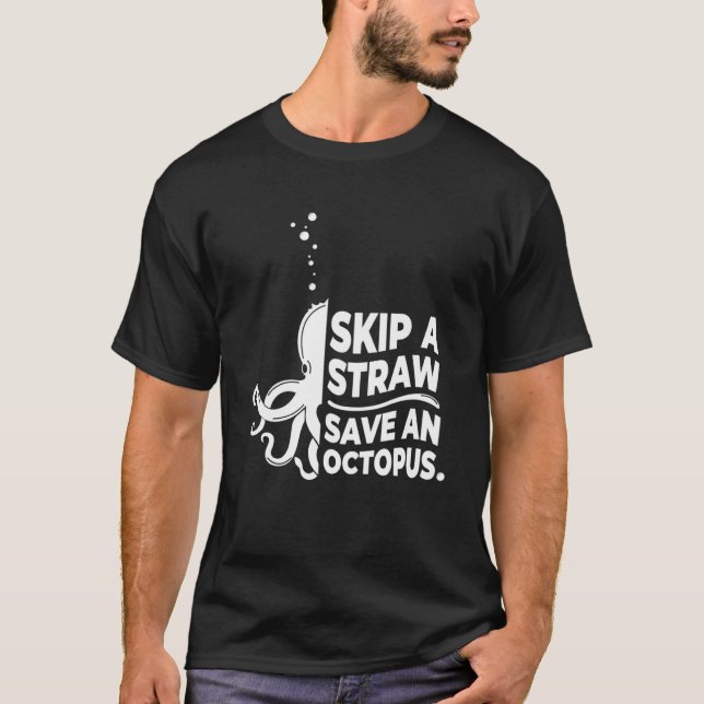 Skip a Straw Safe an Octopus Plastic Free World En T-Shirt (Front)