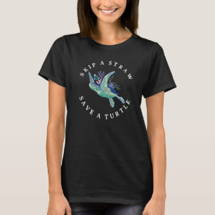 Skip A Straw Save A Turtle Beautiful Beach Sea Tur T-Shirt