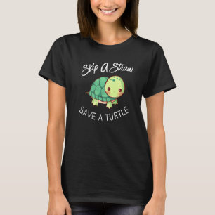 Skip A Straw Save A Turtle Clean Beach Protect The T-Shirt