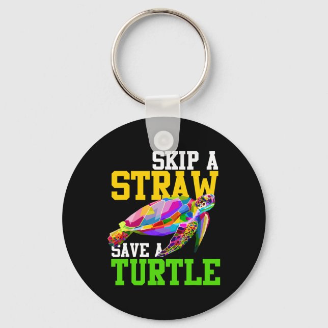 Skip A Straw Save A Turtle - Climate Change Shirts Key Ring (Front)