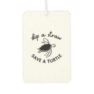 Skip A Straw Save A Turtle Copy Copy Car Air Freshener