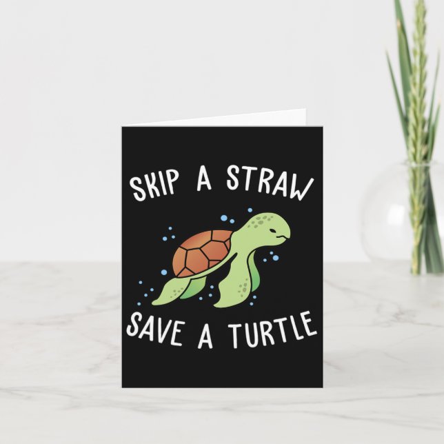 Skip A Straw Save A Turtle Let's Save The Turtles  Card (Front)