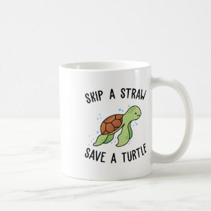Skip A Straw Save A Turtle Let's Save The Turtles  Coffee Mug