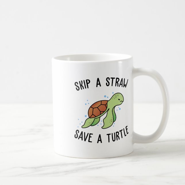 Skip A Straw Save A Turtle Let's Save The Turtles  Coffee Mug (Right)