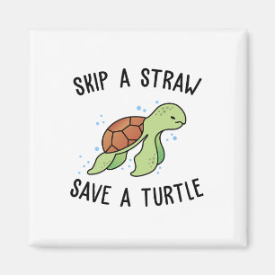 Skip A Straw Save A Turtle Let's Save The Turtles Magnet