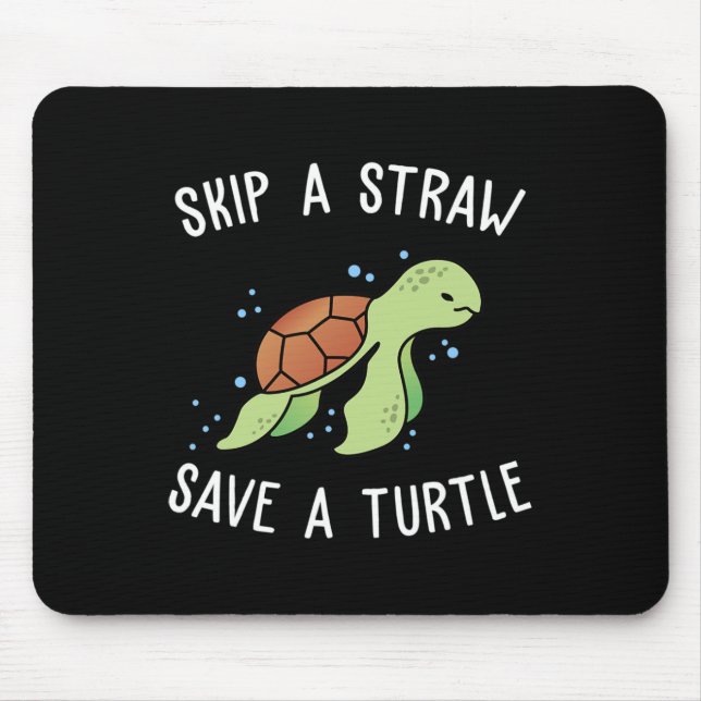 Skip A Straw Save A Turtle Let's Save The Turtles  Mouse Pad (Front)