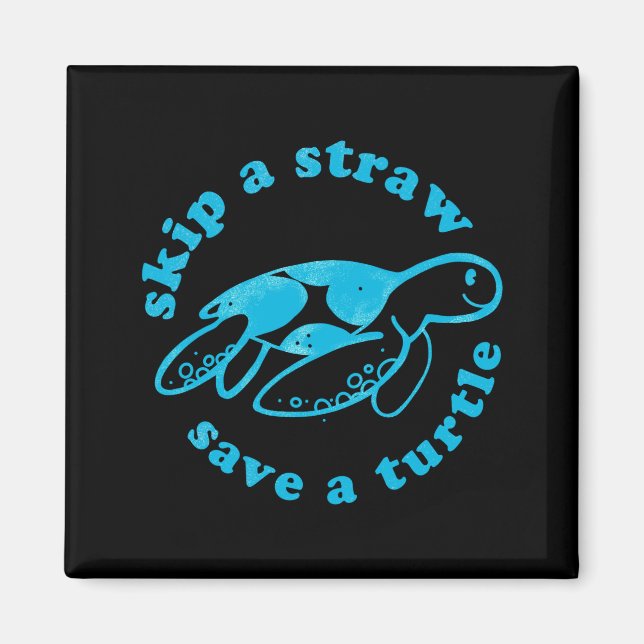 Skip A Straw Save A Turtle T Shirt  Magnet (Front)