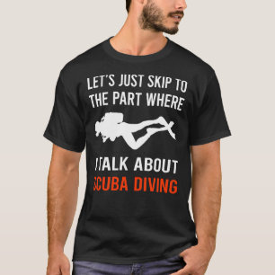 Skip Talk Scuba Diving Diver T-Shirt
