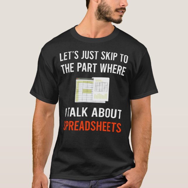 Skip Talk Spreadsheet Spreadsheets T-Shirt (Front)