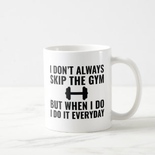 Skip The Gym Coffee Mug