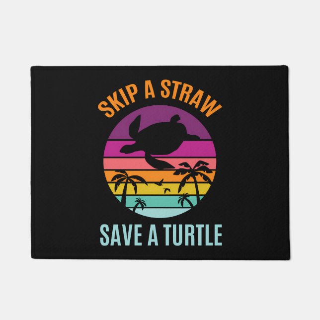 Skip The Plastic Straw To Save A Turtle Turtles Oc Doormat (Front)