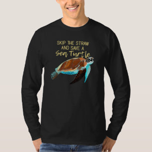 Skip the Straw and Save a Sea Turtle T-Shirt