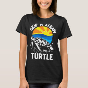 Skip The Straw And Save A Turtle T-Shirt