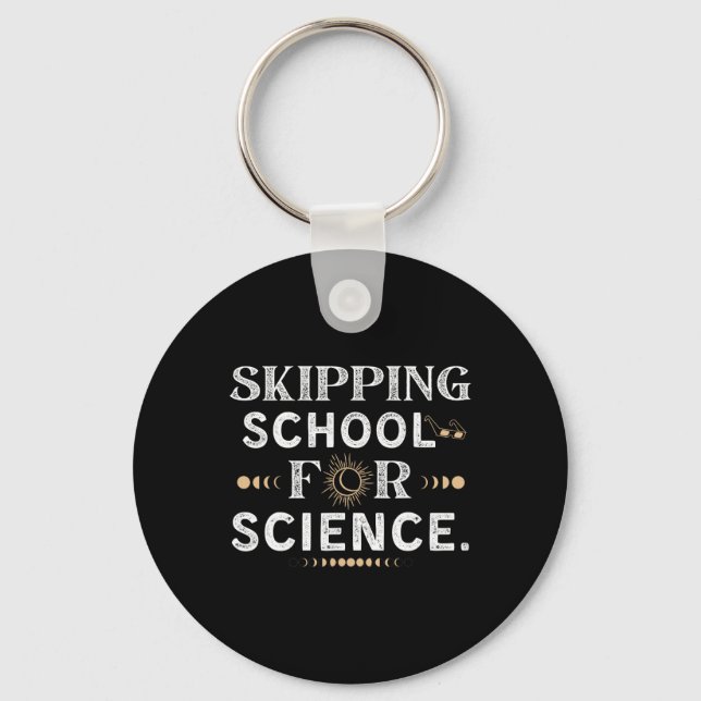 Skipping School Solar Eclipse 2024 Student Totalit Key Ring (Front)