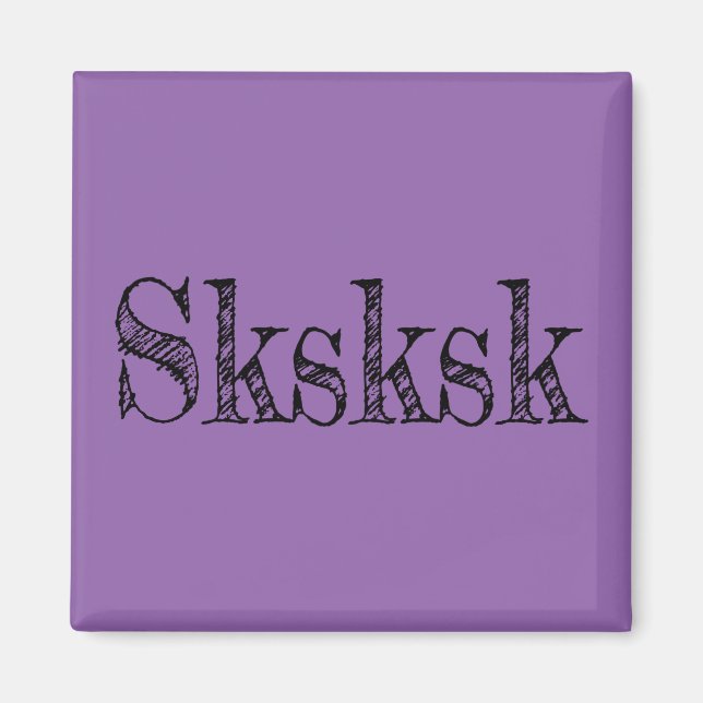 sksksk magnet (Front)