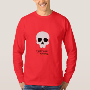 Skull Art: It Wasn't a Phase, It's a Lifestyle T-Shirt