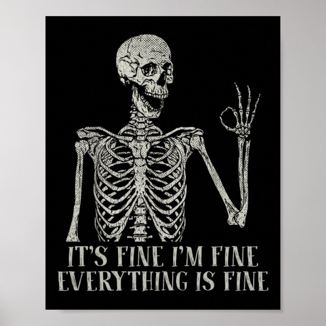 Skull Halloween Costume It's Fine Im Fine Skeleton Poster (Front)
