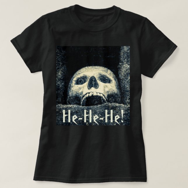 Skull - He-He-He! T-Shirt (Design Front)