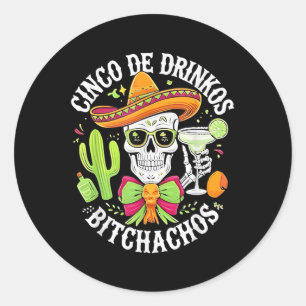 Skull Mexican Cinco De Drinkos Achos Classic Round Sticker
