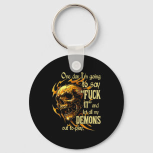 Skull One Day I'm Going To Say For It And Let All Key Ring