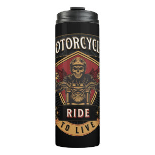 Skull Ride Motorcycles, Ride To Live  Thermal Tumbler
