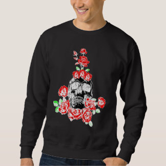 Skull Skeleton skull rose roses flowers plant love Sweatshirt