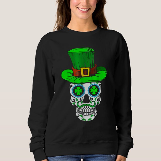 Skull St Patricks Day Irish Saint Patricks Day of  Sweatshirt (Front)