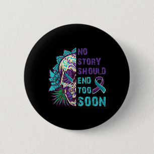 Skull Suicide Awareness Mental No Story Should End 6 Cm Round Badge