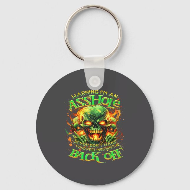 Skull Warning I'm An-if You Don't Want Your Feelin Key Ring (Front)