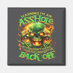 Skull Warning I'm An-if You Don't Want Your Feelin Magnet