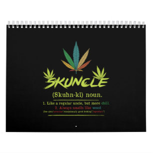 Skuncle Definition Weed Smoking Uncle Funny Stoner Calendar