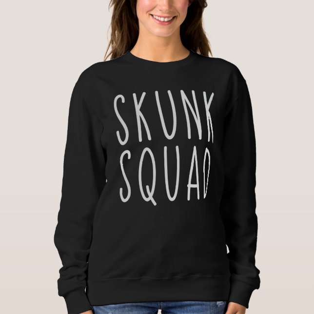 Skunk Squad Skunk Sweatshirt (Front)