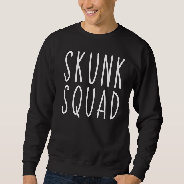 Skunk Squad Skunk Sweatshirt (Front)