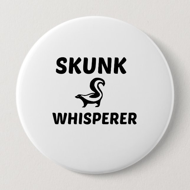 SKUNK WHISPERER 10 CM ROUND BADGE (Front)