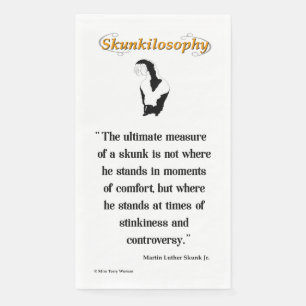 Skunkilosophy: ultimate measure of a skunk napkin