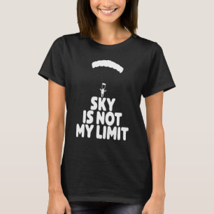 Sky Is Not My Wing Paragliding Vacation Flying T T-Shirt