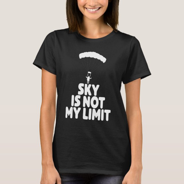 Sky Is Not My Wing   Paragliding Vacation Flying T T-Shirt (Front)